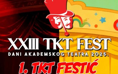 XXIII TKT FEST/ I TKT FESTIĆ – Dani akademskog teatra 2025.