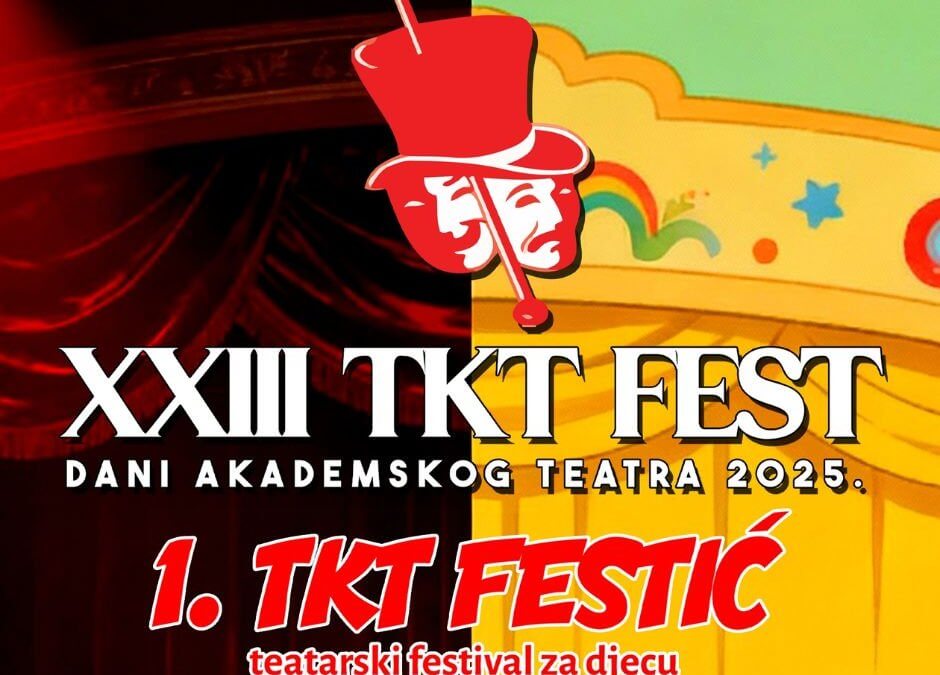 XXIII TKT FEST/ I TKT FESTIĆ – Dani akademskog teatra 2025.